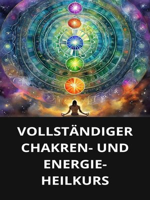 cover image of VOLLSTÄNDIGER CHAKREN- UND ENERGIE-HEILKURS